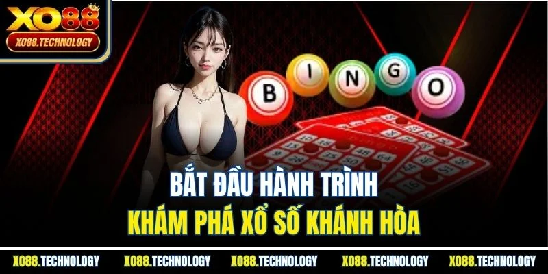 Bắt đầu hành trình khám phá xổ số Khánh Hòa