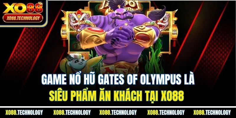 Game nổ hũ Gates of Olympus là siêu phẩm ăn khách tại XO88