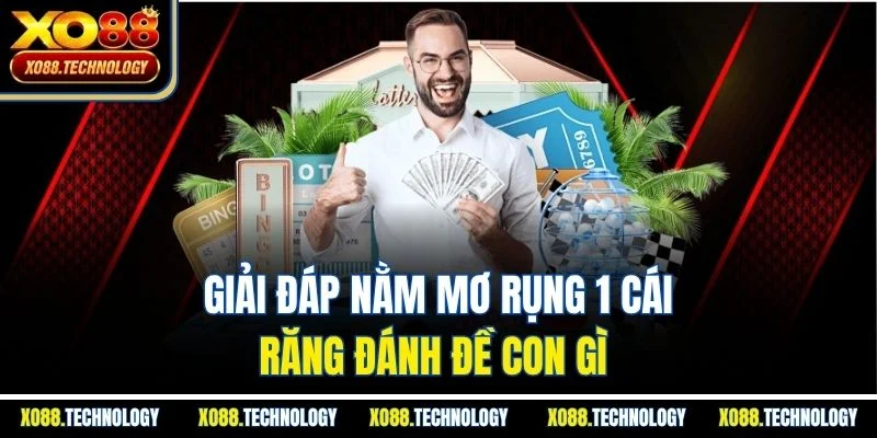 Giải đáp nằm mơ rụng 1 cái răng đánh đề con gì