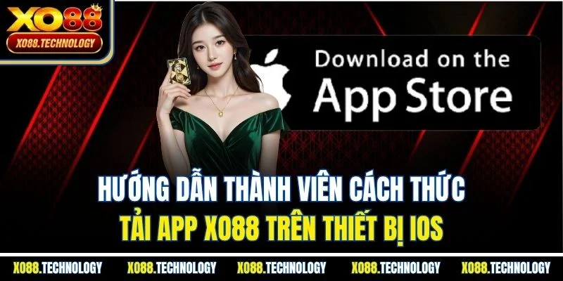 Hướng dẫn thành viên cách thức tải app XO88 trên thiết bị iOS