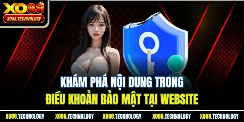 Khám phá nội dung trong điều khoản bảo mật tại website